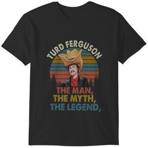 Turd Ferguson T-Shirt The Man Myth Legend Funny Meme Retro Graphic 73